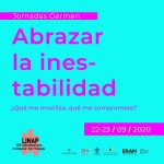 Lee más sobre el artículo JORNADAS GERMÉN. ABRAZAR LA INESTABILIDAD </br><sp style='color:#BBBBBB ;font-size:12px;'> Presentación</span>